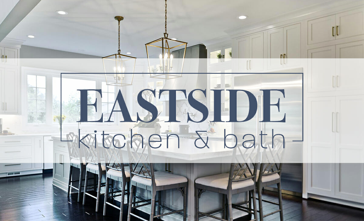 Award Winning Remodel Company | Eastside Kitchen & Bath